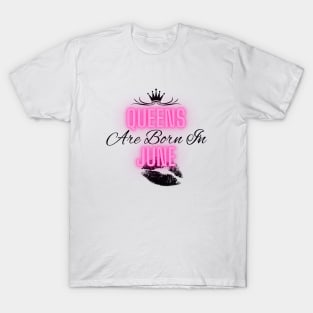 Queens are born in June - Quote T-Shirt